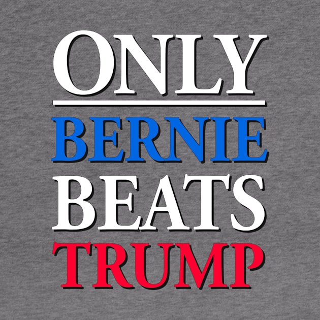 Only Bernie Beats Trump by WallHaxx